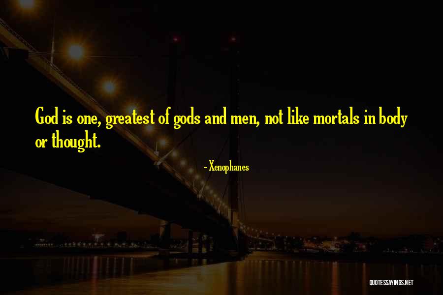 Men Like Gods Quotes By Xenophanes Men Like Gods Quotes By Xenophanes