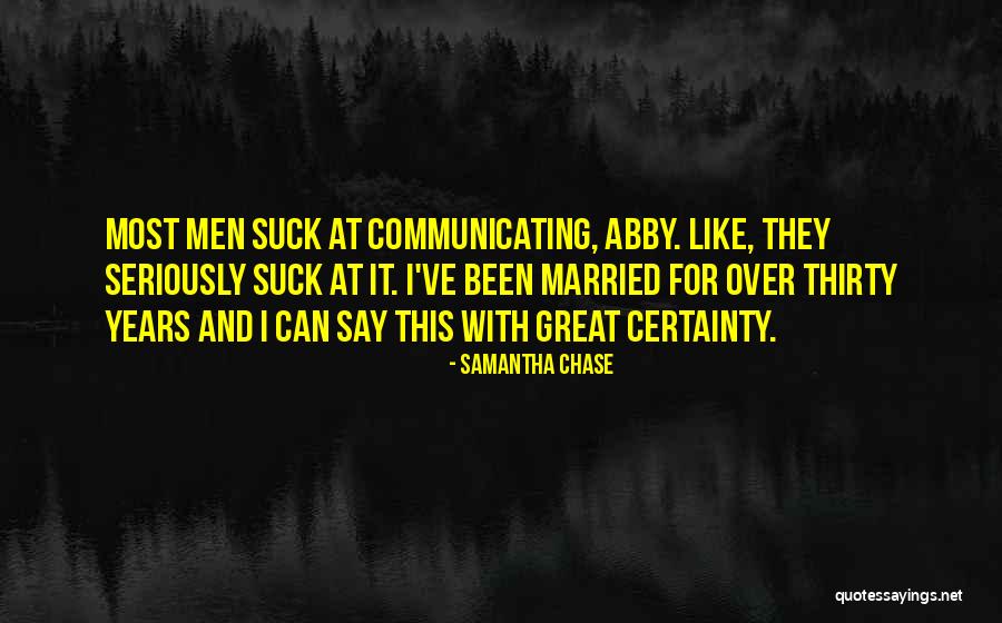 Men Like To Chase Quotes By Samantha Chase Men Like To Chase Quotes By Samantha Chase