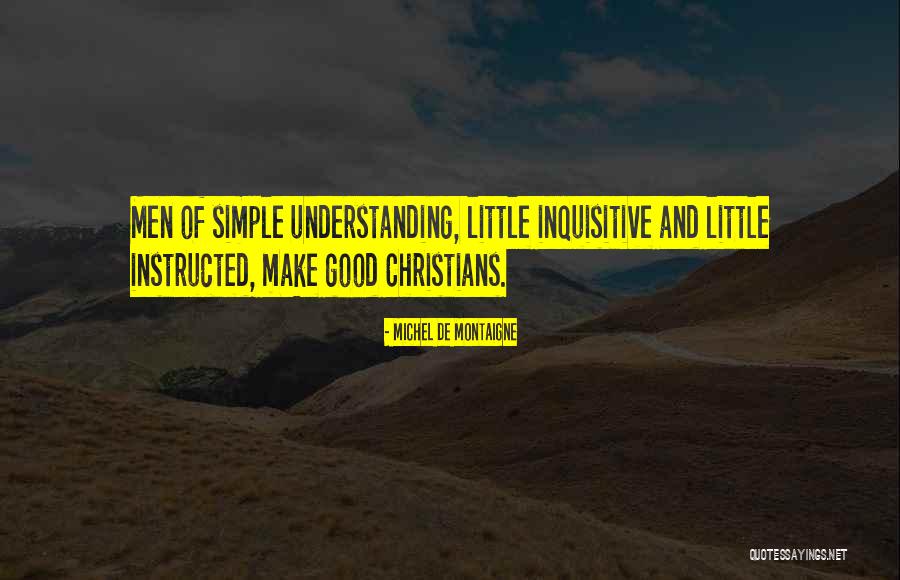 Men Make Men Quotes By Michel De Montaigne Men Make Men Quotes By Michel De Montaigne
