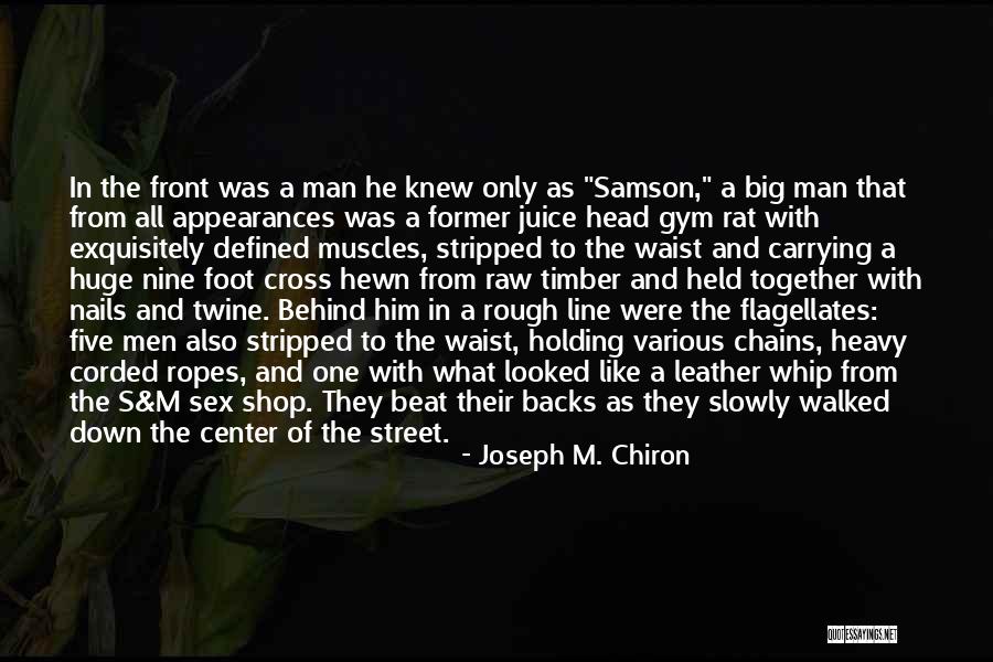 Men Muscles Quotes By Joseph M. Chiron Men Muscles Quotes By Joseph M. Chiron