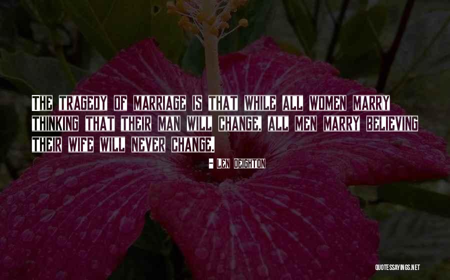 Men Never Change Quotes By Len Deighton Men Never Change Quotes By Len Deighton