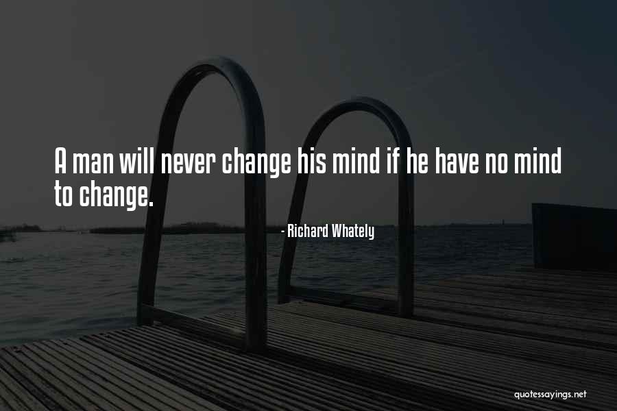 Men Never Change Quotes By Richard Whately Men Never Change Quotes By Richard Whately
