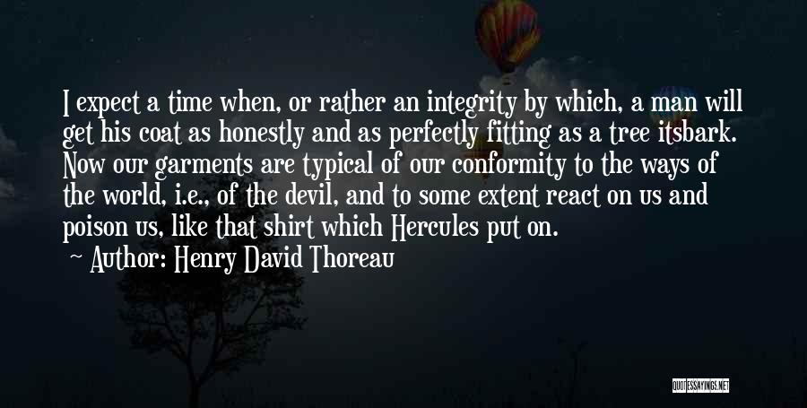 Men Of Integrity Quotes By Henry David Thoreau