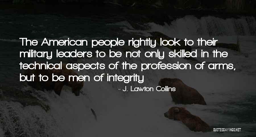 Men Of Integrity Quotes By J. Lawton Collins Men Of Integrity Quotes By J. Lawton Collins