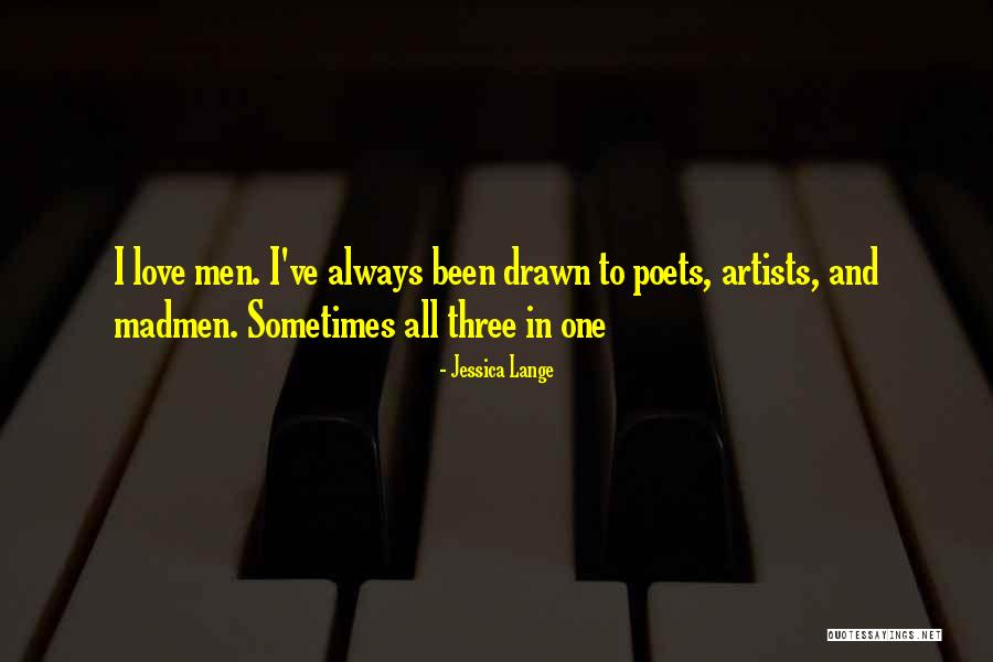 Men Poets Quotes By Jessica Lange Men Poets Quotes By Jessica Lange
