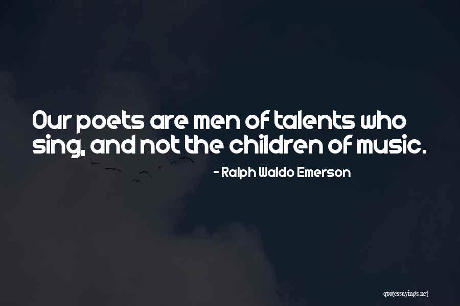 Men Poets Quotes By Ralph Waldo Emerson Men Poets Quotes By Ralph Waldo Emerson