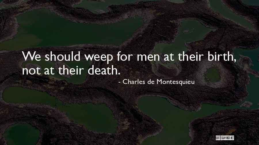 Men Should Weep Quotes By Charles De Montesquieu Men Should Weep Quotes By Charles De Montesquieu