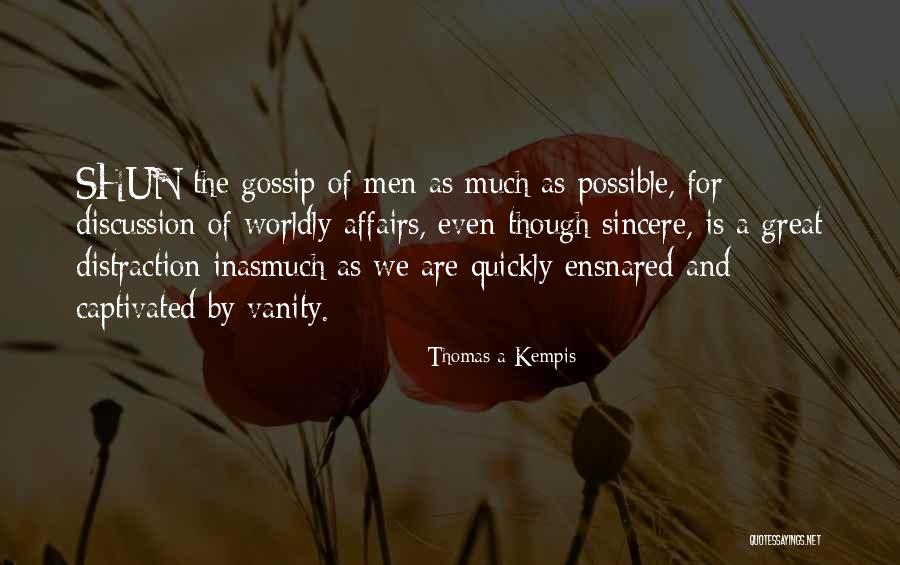 Men That Gossip Quotes By Thomas A Kempis