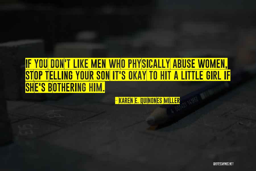 Men Who Hit Women Quotes By Karen E. Quinones Miller Men Who Hit Women Quotes By Karen E. Quinones Miller