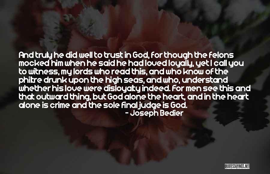 Men Who Love God Quotes By Joseph Bedier Men Who Love God Quotes By Joseph Bedier