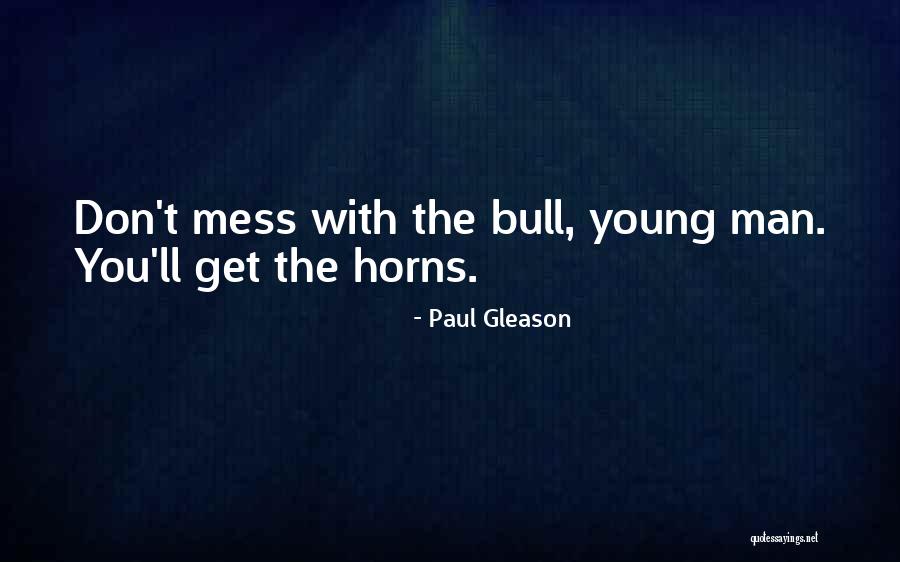 Men Who Mess Up Quotes By Paul Gleason