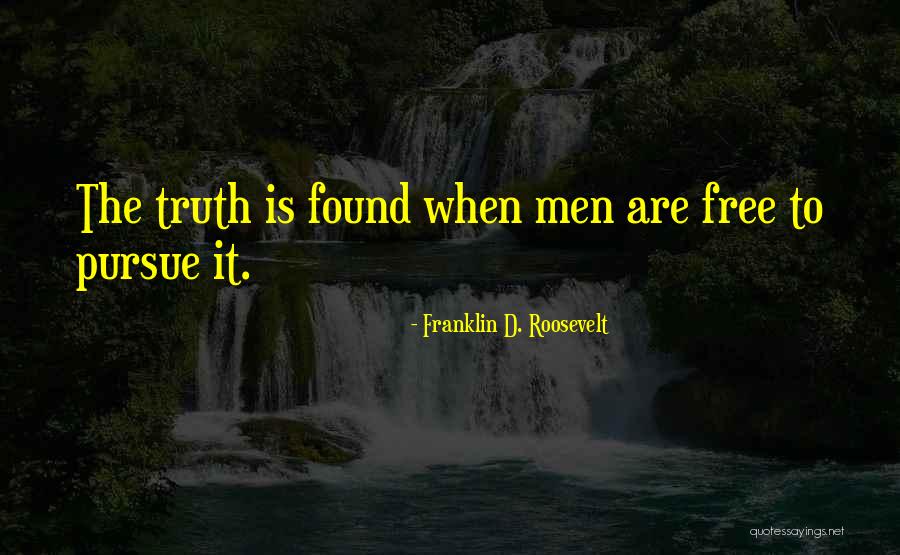 Men Will Pursue You If Quotes By Franklin D. Roosevelt Men Will Pursue You If Quotes By Franklin D. Roosevelt
