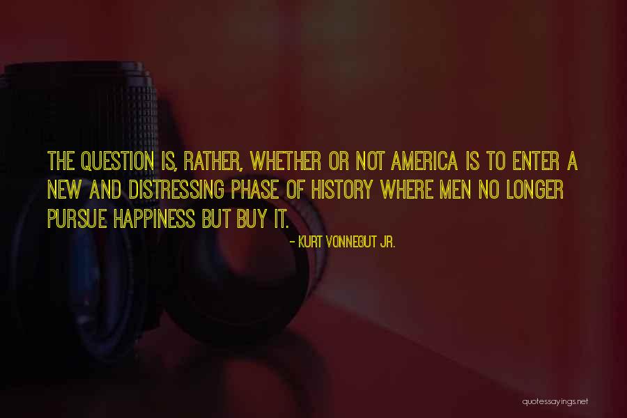 Men Will Pursue You If Quotes By Kurt Vonnegut Jr. Men Will Pursue You If Quotes By Kurt Vonnegut Jr.