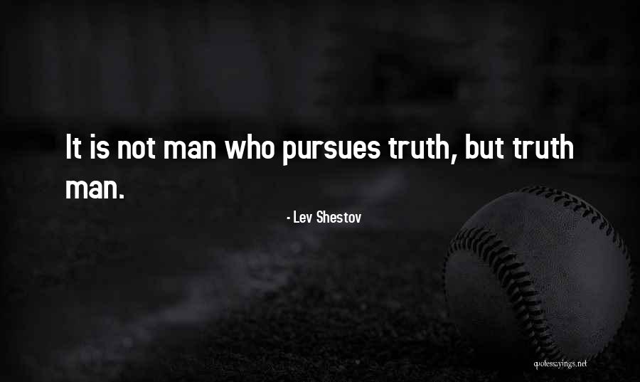 Men Will Pursue You If Quotes By Lev Shestov Men Will Pursue You If Quotes By Lev Shestov