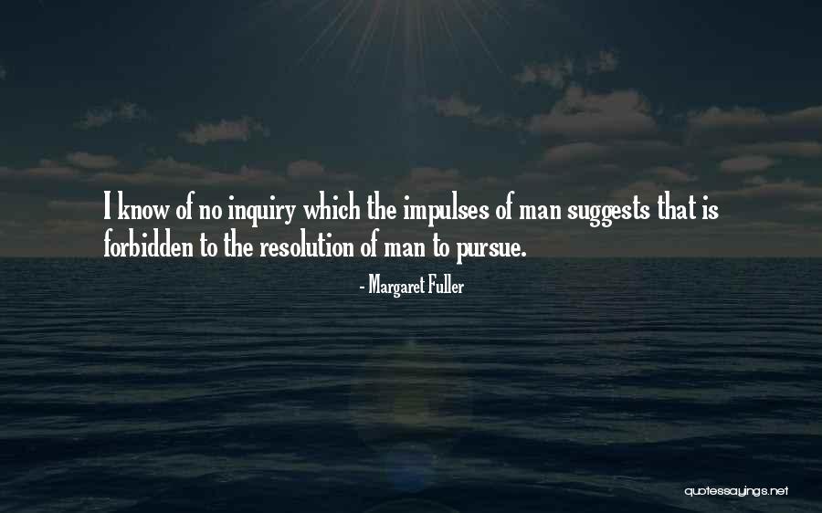 Men Will Pursue You If Quotes By Margaret Fuller Men Will Pursue You If Quotes By Margaret Fuller
