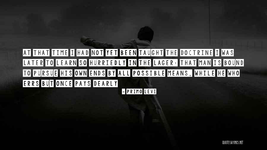 Men Will Pursue You If Quotes By Primo Levi Men Will Pursue You If Quotes By Primo Levi