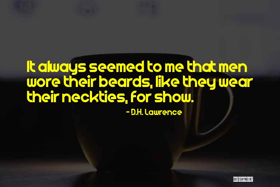 Men With Beards Quotes By D.H. Lawrence Men With Beards Quotes By D.H. Lawrence