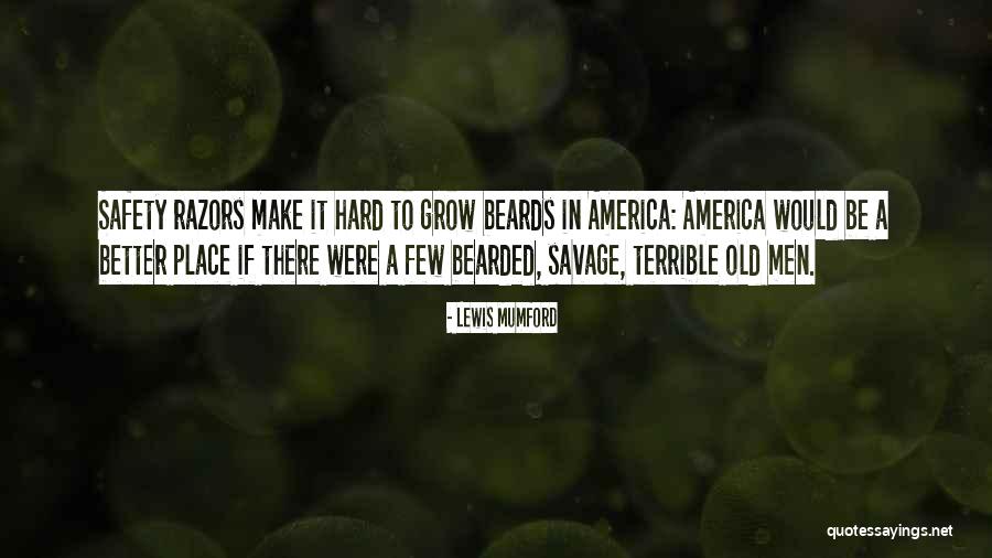Men With Beards Quotes By Lewis Mumford Men With Beards Quotes By Lewis Mumford