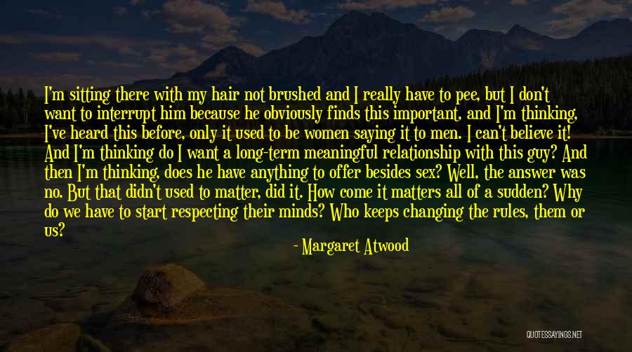 Men With Long Hair Quotes By Margaret Atwood Men With Long Hair Quotes By Margaret Atwood
