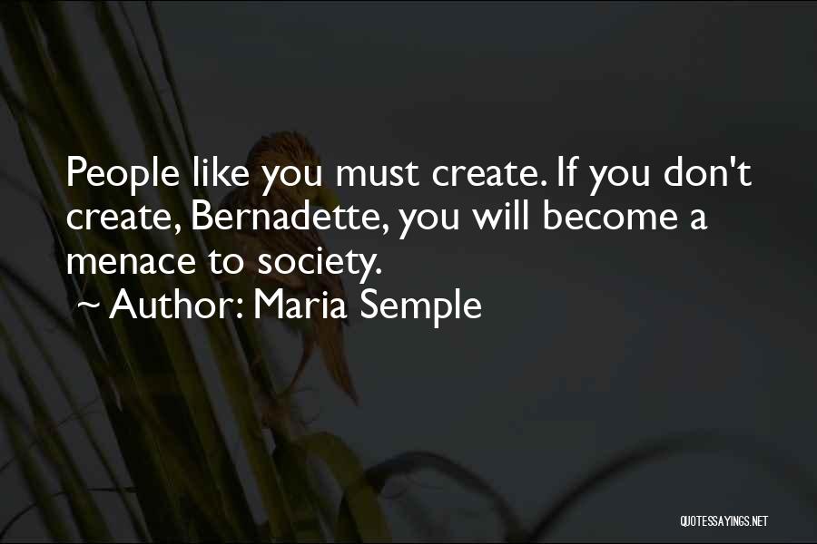 Menace To Society Quotes By Maria Semple