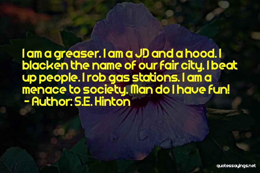 Menace To Society Quotes By S.E. Hinton