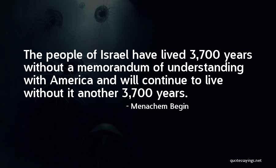 Menachem Begin Quotes 1209111