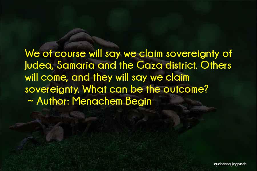 Menachem Begin Quotes 1715902