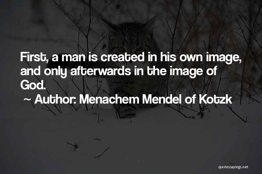 Menachem Mendel Of Kotzk Quotes 1004519