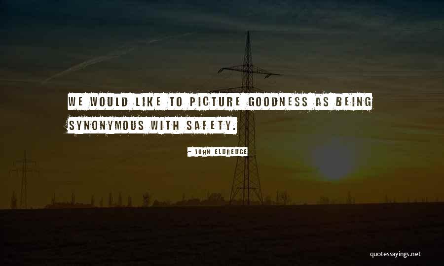 Menachery Industries Quotes By John Eldredge Menachery Industries Quotes By John Eldredge