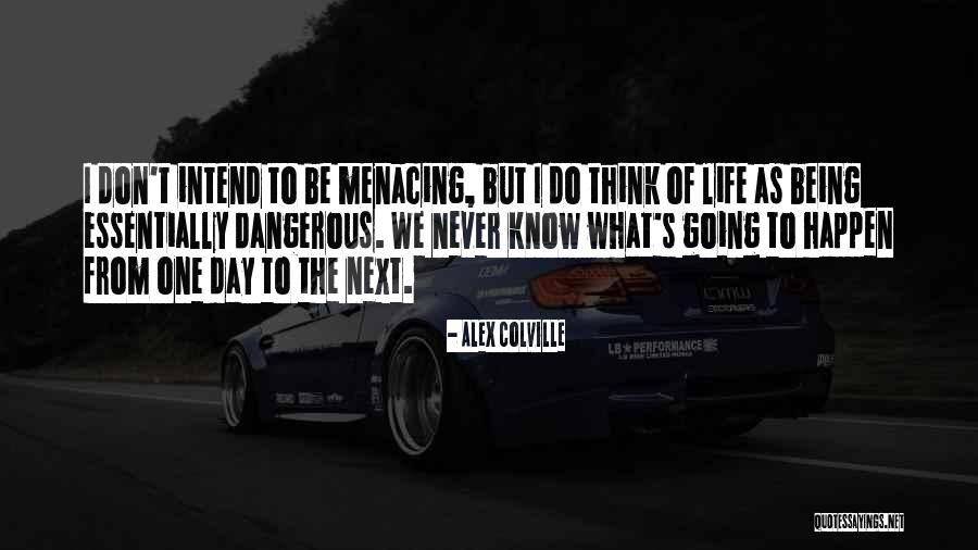 Menacing Quotes By Alex Colville Menacing Quotes By Alex Colville
