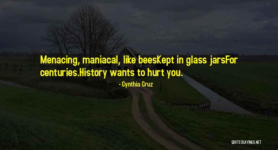 Menacing Quotes By Cynthia Cruz Menacing Quotes By Cynthia Cruz