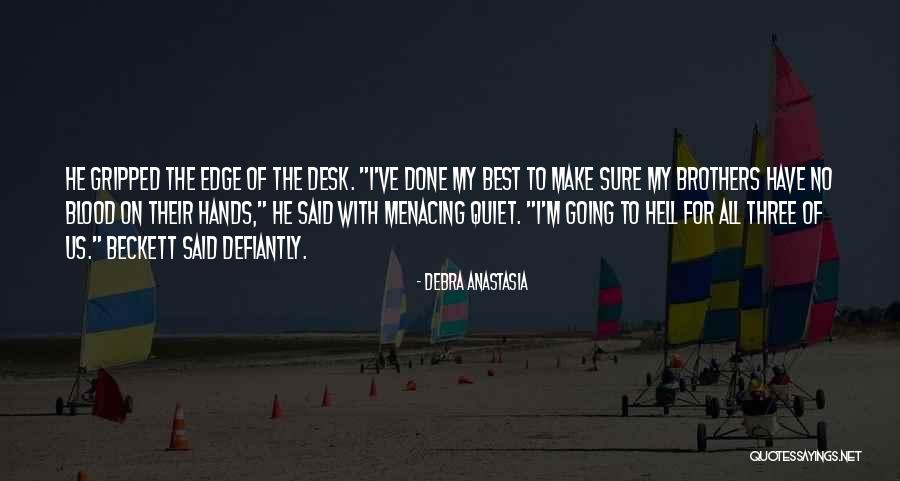 Menacing Quotes By Debra Anastasia Menacing Quotes By Debra Anastasia