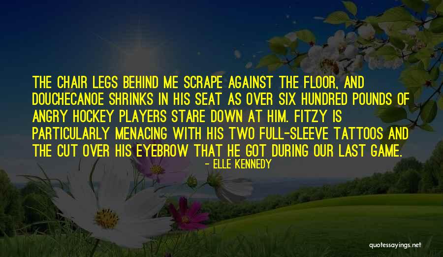 Menacing Quotes By Elle Kennedy Menacing Quotes By Elle Kennedy