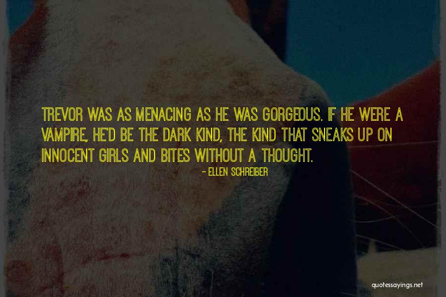 Menacing Quotes By Ellen Schreiber Menacing Quotes By Ellen Schreiber