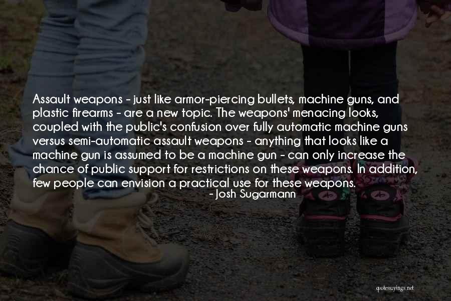 Menacing Quotes By Josh Sugarmann Menacing Quotes By Josh Sugarmann