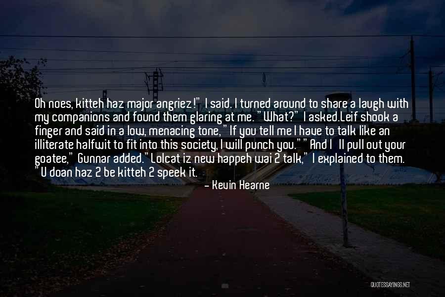 Menacing Quotes By Kevin Hearne Menacing Quotes By Kevin Hearne