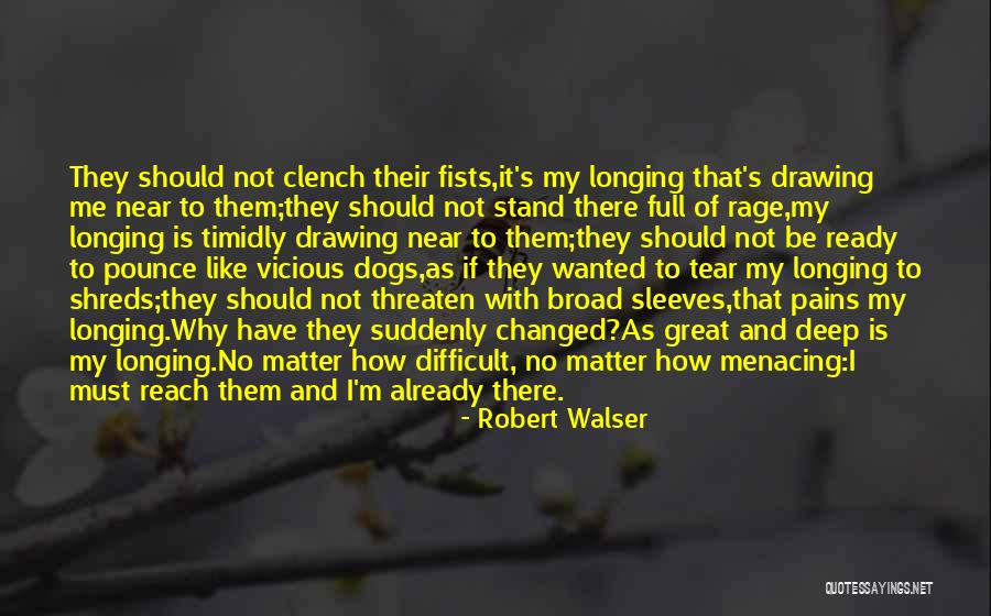 Menacing Quotes By Robert Walser Menacing Quotes By Robert Walser
