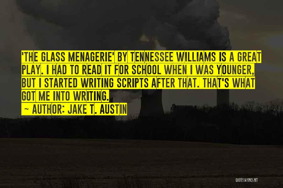 Menagerie Quotes By Jake T. Austin