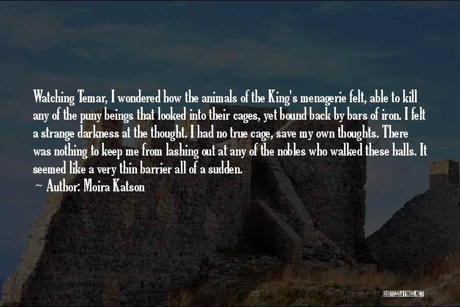 Menagerie Quotes By Moira Katson