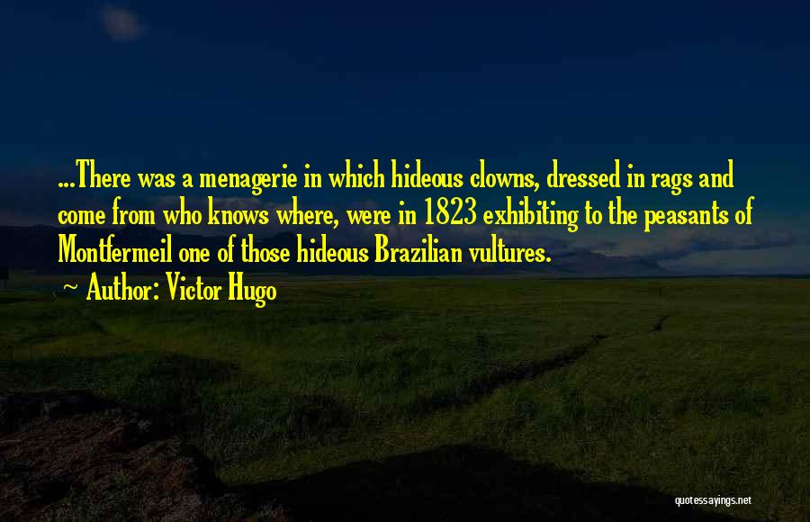 Menagerie Quotes By Victor Hugo