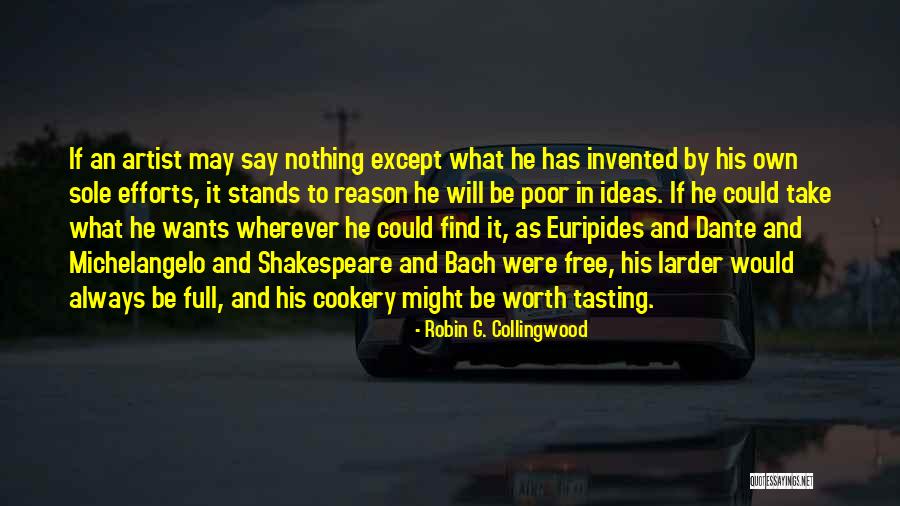 Menaka Khan Quotes By Robin G. Collingwood Menaka Khan Quotes By Robin G. Collingwood