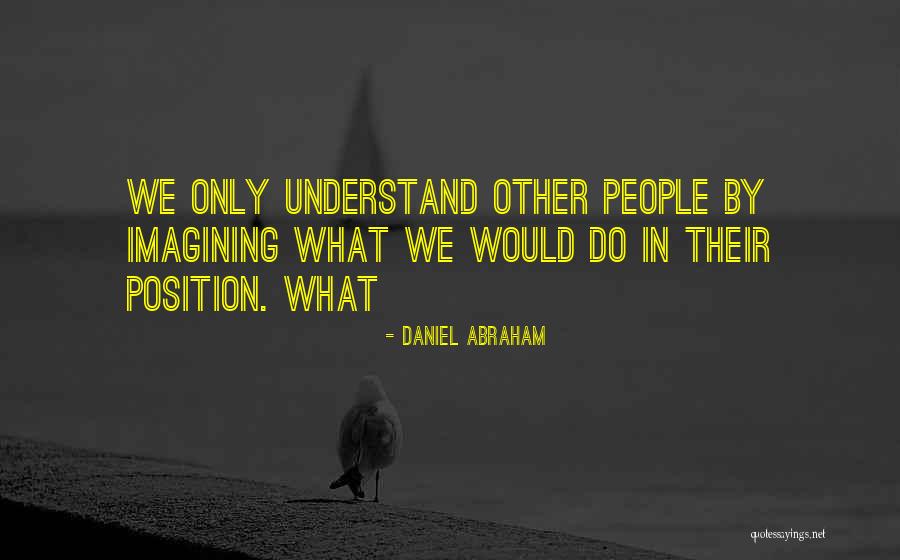 Menali Statuslar Quotes By Daniel Abraham Menali Statuslar Quotes By Daniel Abraham