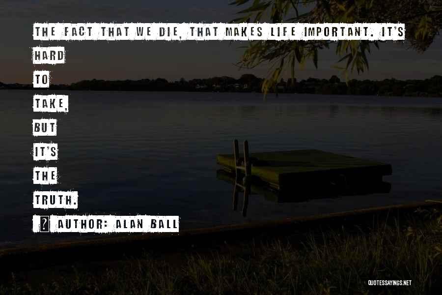 Menalite Quotes By Alan Ball