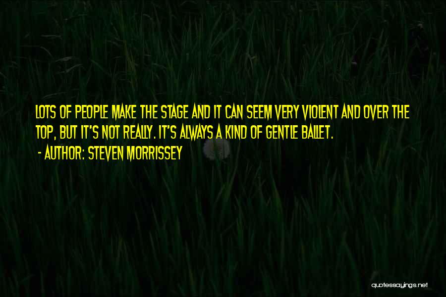 Menalite Quotes By Steven Morrissey