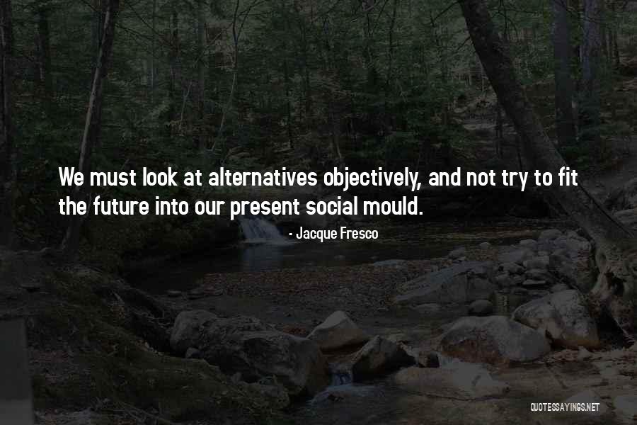 Menangkap Adalah Quotes By Jacque Fresco Menangkap Adalah Quotes By Jacque Fresco
