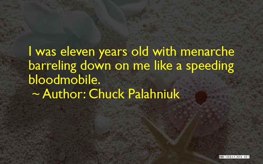 Menarche Quotes By Chuck Palahniuk