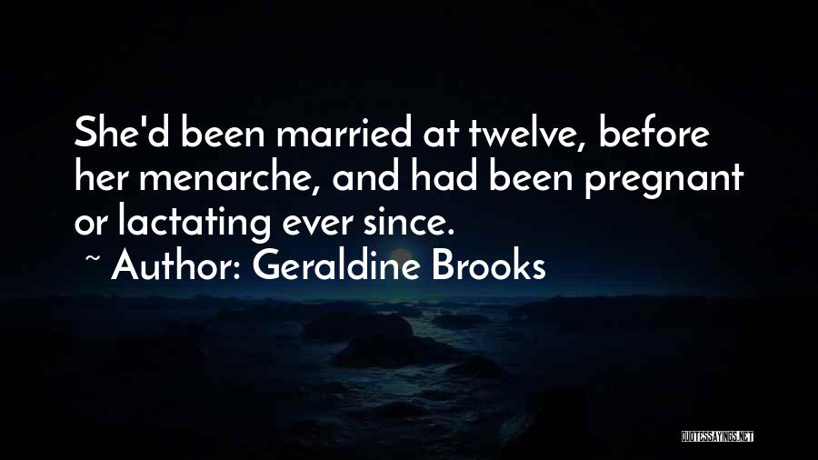 Menarche Quotes By Geraldine Brooks