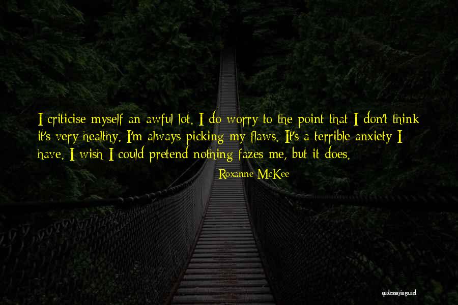 Menardilliken Quotes By Roxanne McKee Menardilliken Quotes By Roxanne McKee