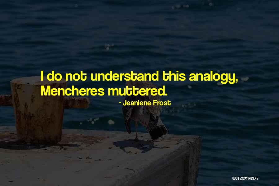 Mencheres Quotes By Jeaniene Frost