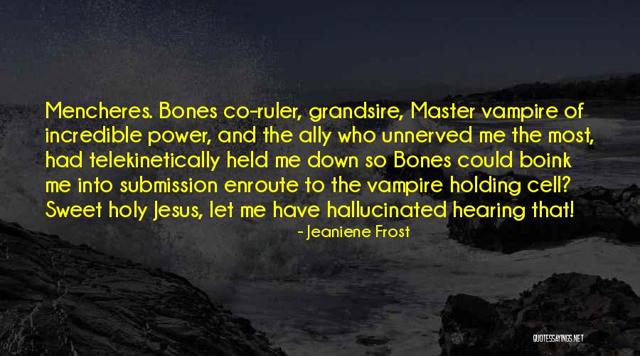 Mencheres Vampire Quotes By Jeaniene Frost Mencheres Vampire Quotes By Jeaniene Frost
